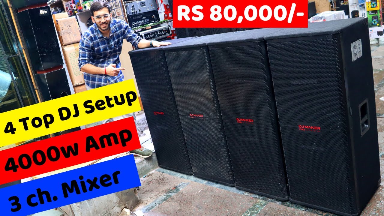 4 TOP, 4000W AMPLIFIER, 3 CH MIXER DJ SETUP with Price | DJ k Vlogs DJ Maker🔥