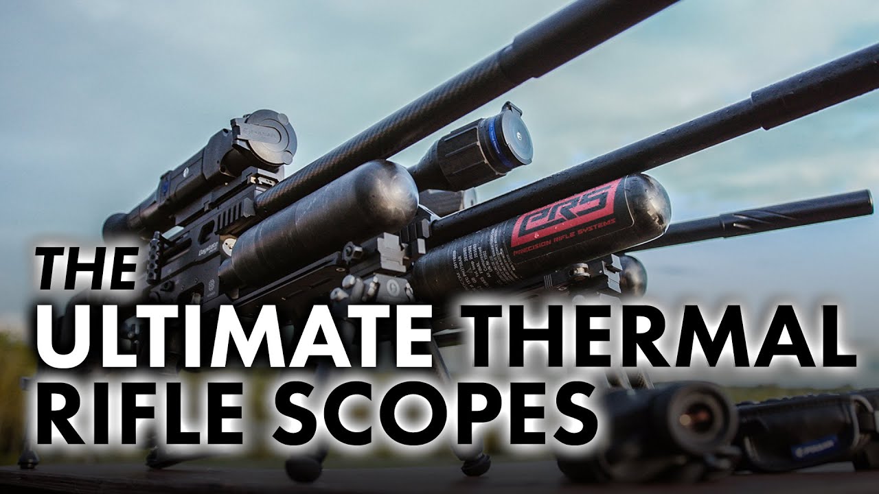 We can see you! - The ULTIMATE Thermal & Night Vision Scope Collection!