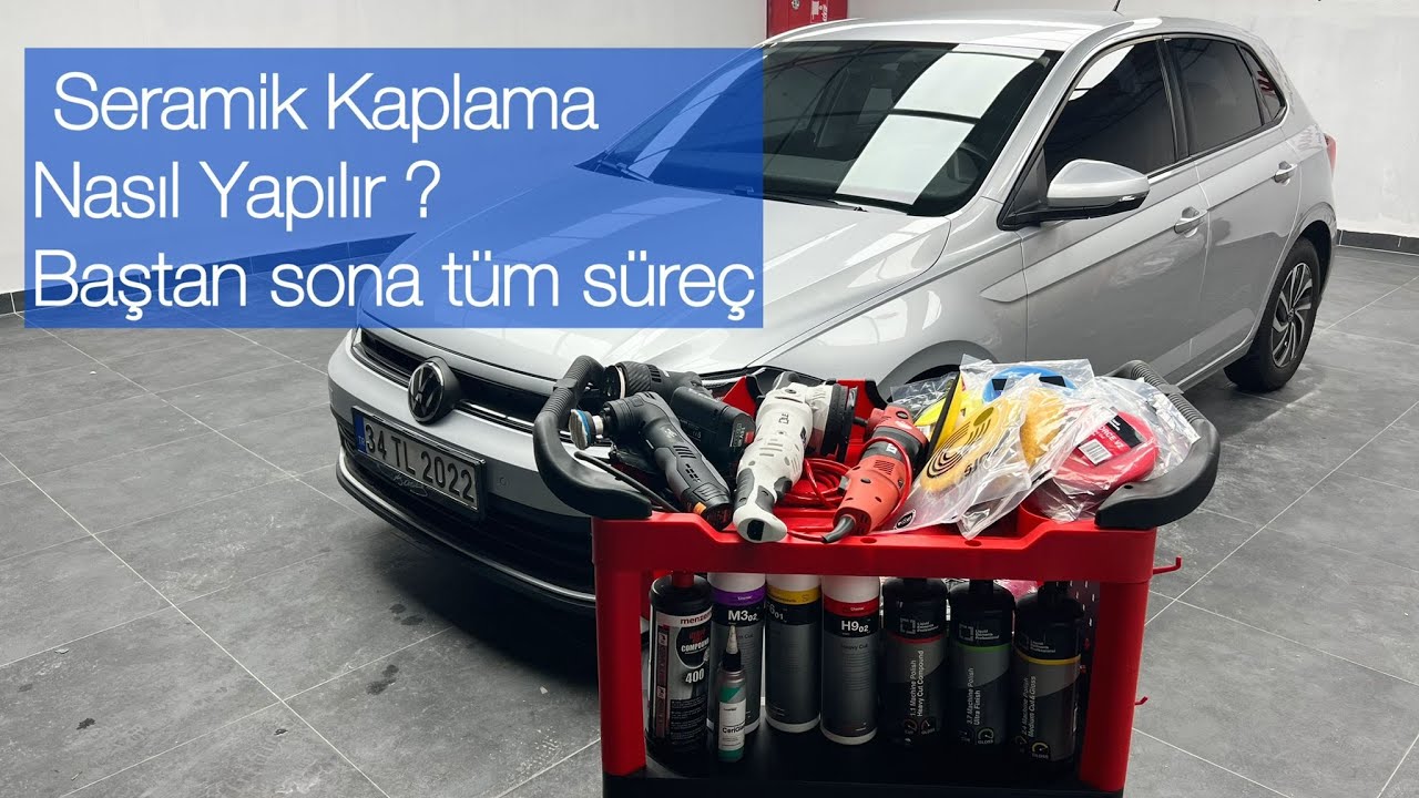SERAMİK KAPLAMA NASIL YAPILIR ? BAŞTAN SONA TÜM SÜREÇ