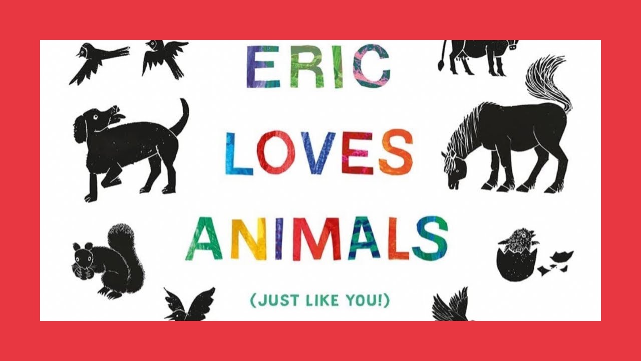 ERIC LOVES ANIMALS by Eric Carle | Books Read Aloud