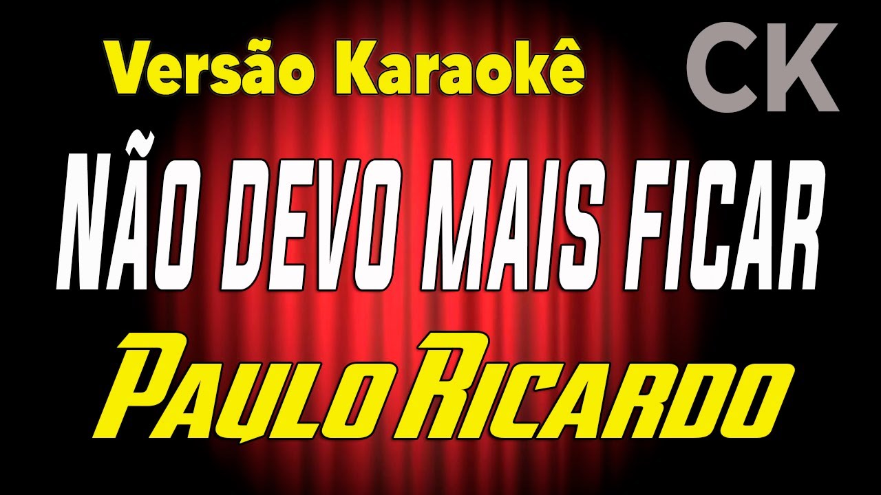 Paulo Ricardo Não devo mais ficar (Have You Ever Seen The Rain) Karaokê