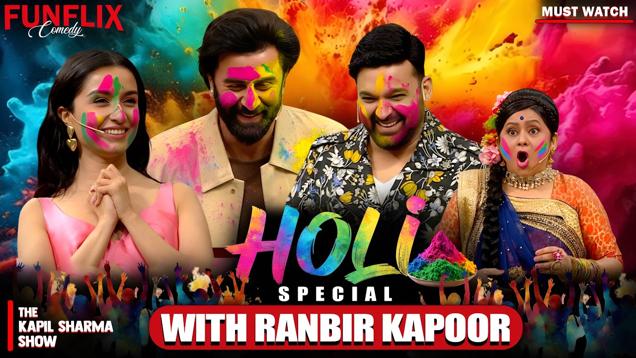 Holi Special With Ranbir Kapoor | The Kapil Sharma Show | Comedy Show | Tu Jhoothi Main Makkaar