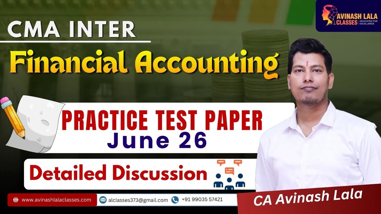 CMA Inter Fin. Accounitng | Practice Test Paper | June 26 | Detailed Discussion | CA Aviinash Lala
