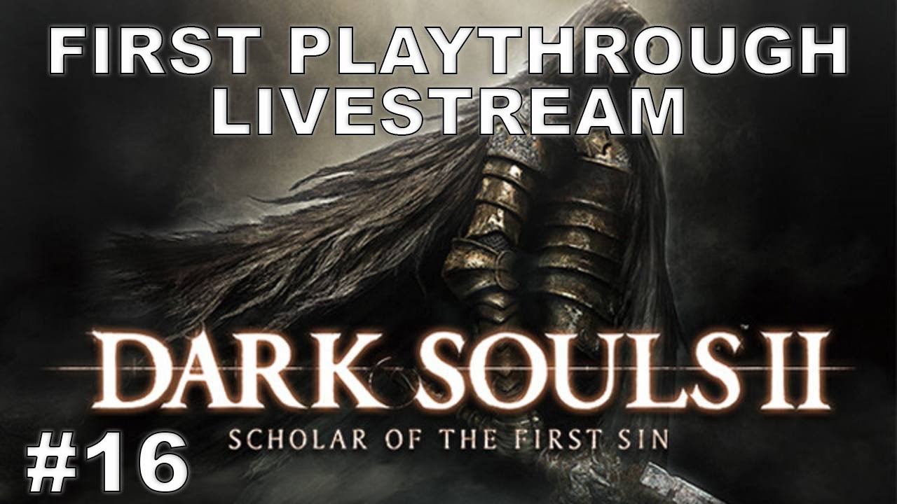 Dark Souls 2: SOTFS FIRST PLAYTHROUGH Part 16 | Trophy Hunting