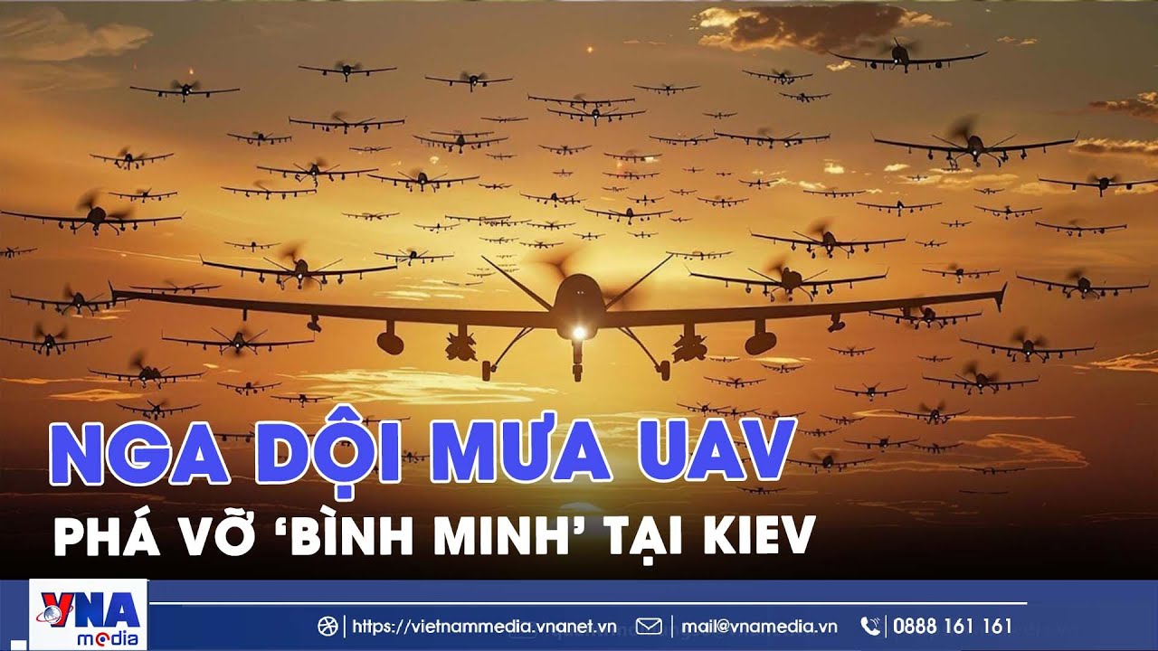 UAV Nga ‘phá vỡ’ bình minh Kiev, thủ đô Ukraine ‘bừng tỉnh’ giữa lửa đạn - VNA