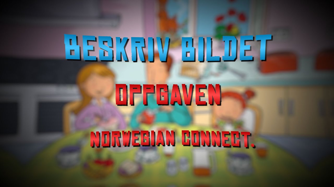 Oppgave- Beskriv bildet 14  | Norwegian connect