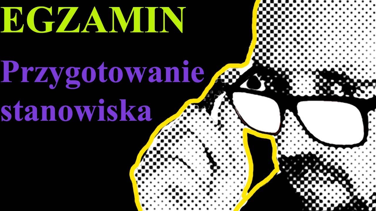 EGZAMIN - Przygotowanie stanowiska