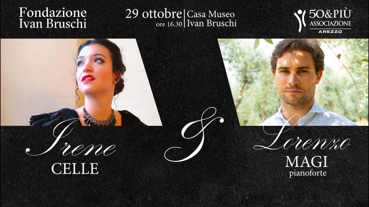 50&PIU' Fond. IVAN BRUSCHI - Arezzo 29/10/2023 - Irene CELLE soprano - Lorenzo MAGI pianoforte