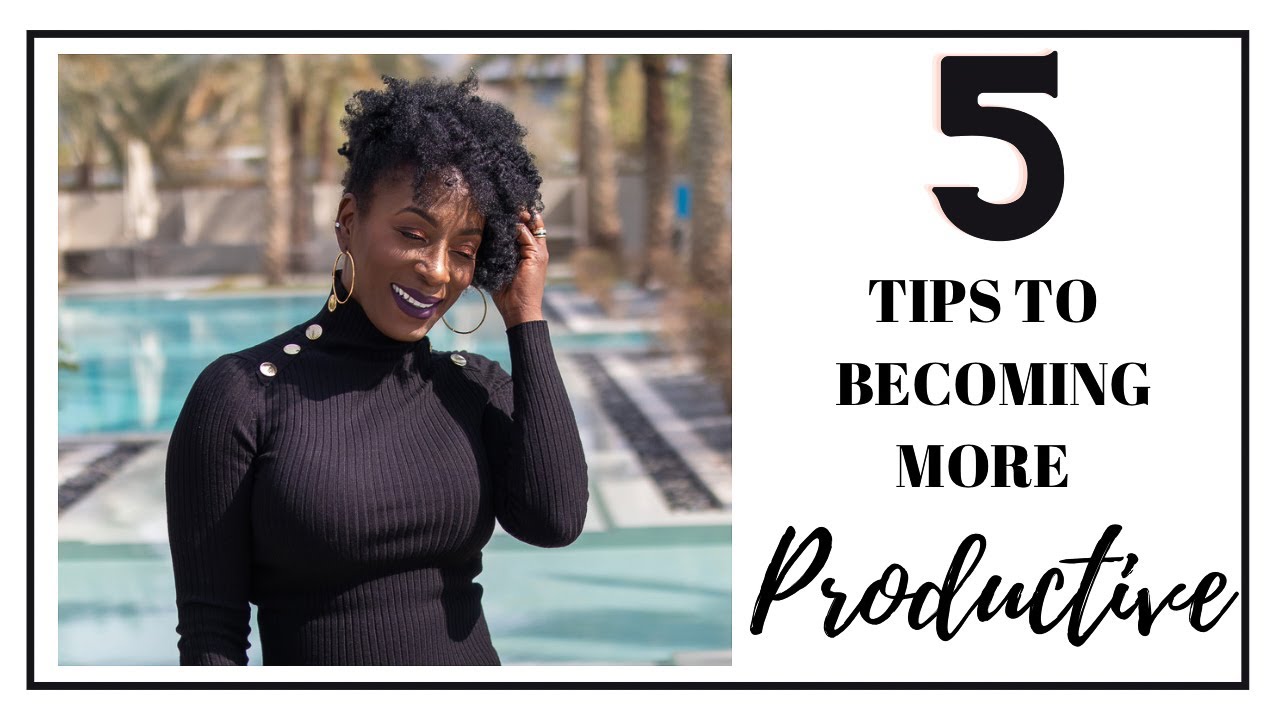 5 Tips for Becoming More Productive