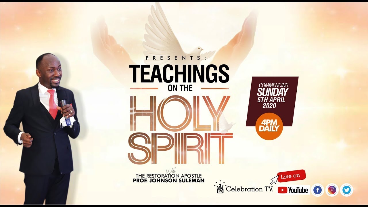 TEACHING On The HOLY SPIRIT With Apostle Johnson Suleman From CelebrationTV Studios (6th April 2020)
