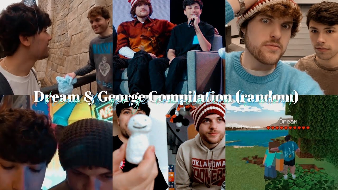 Dream & George Compilation (random)