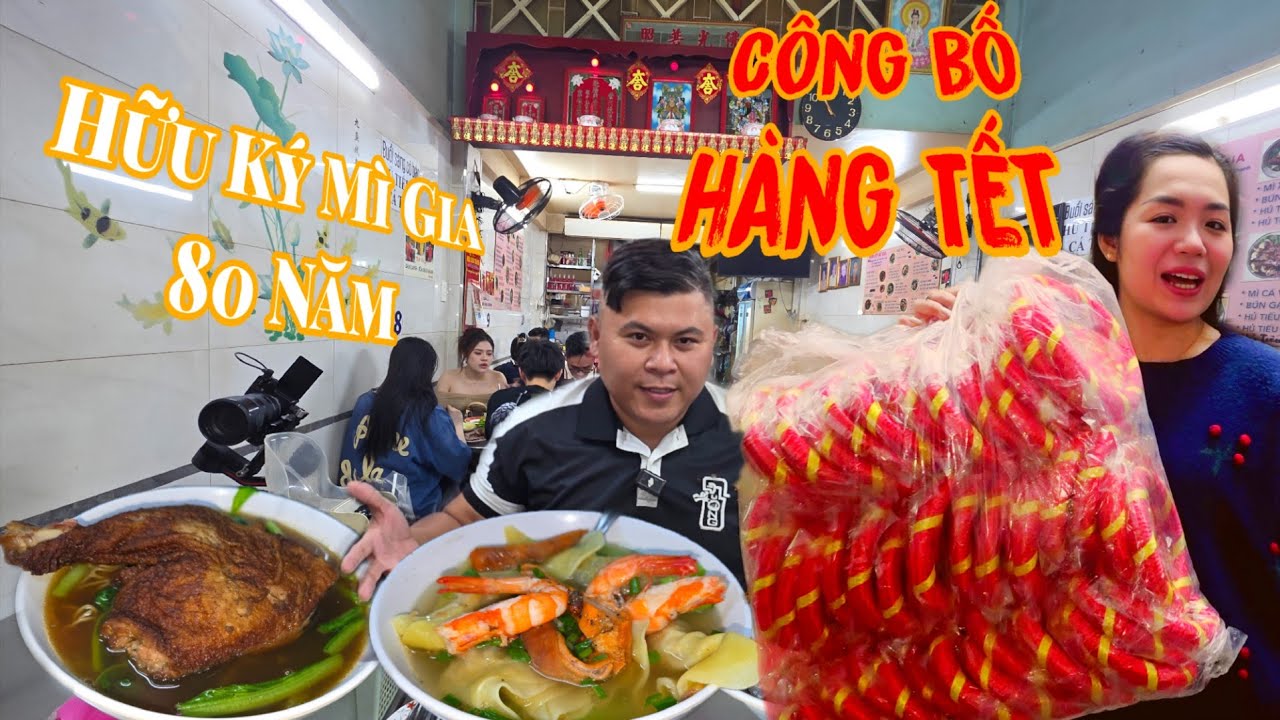 CÔNG BỐ HÀNG TẾT Của Võ Sư Lộc Tại HỮU KÝ MÌ GIA Bán Hơn 80 Năm qua 4 Đời | Gọi 3 Món Đặc Biệt