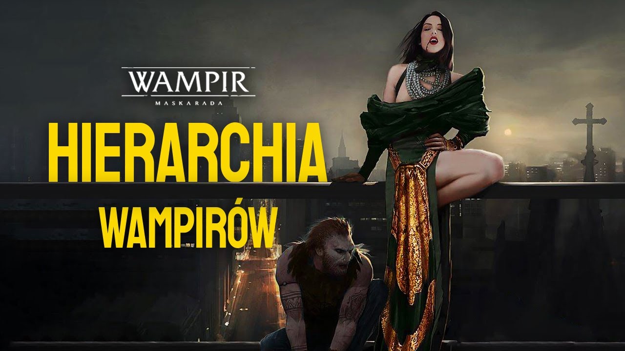 HIERARCHIA w CAMARILLI || Wampir: Maskarada 5ed