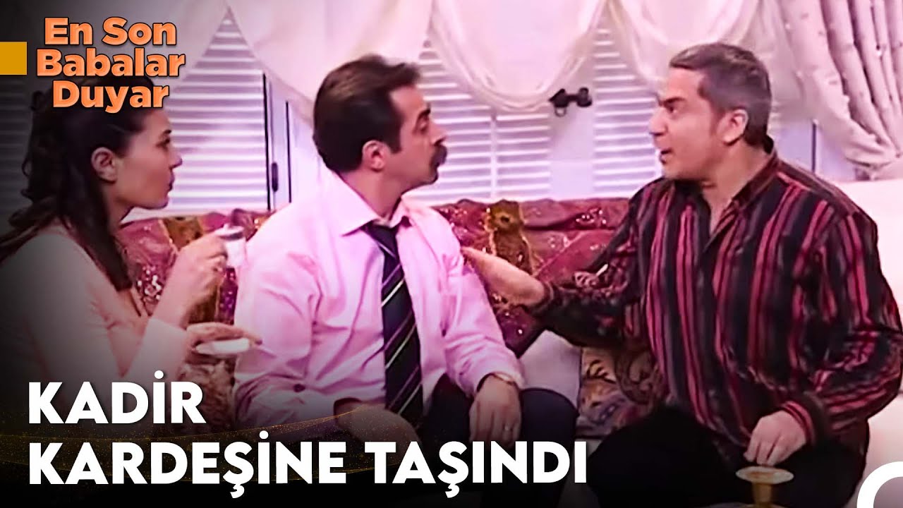 Evden Atılan Kadir Semih'e Sığındı - En Son Babalar Duyar