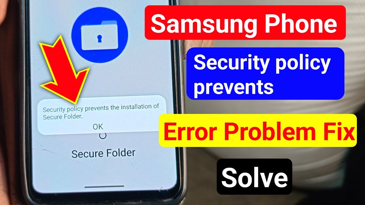 Fix sumsung s24 5g Security Policy Prevents the Installation of Secure Folder Error 