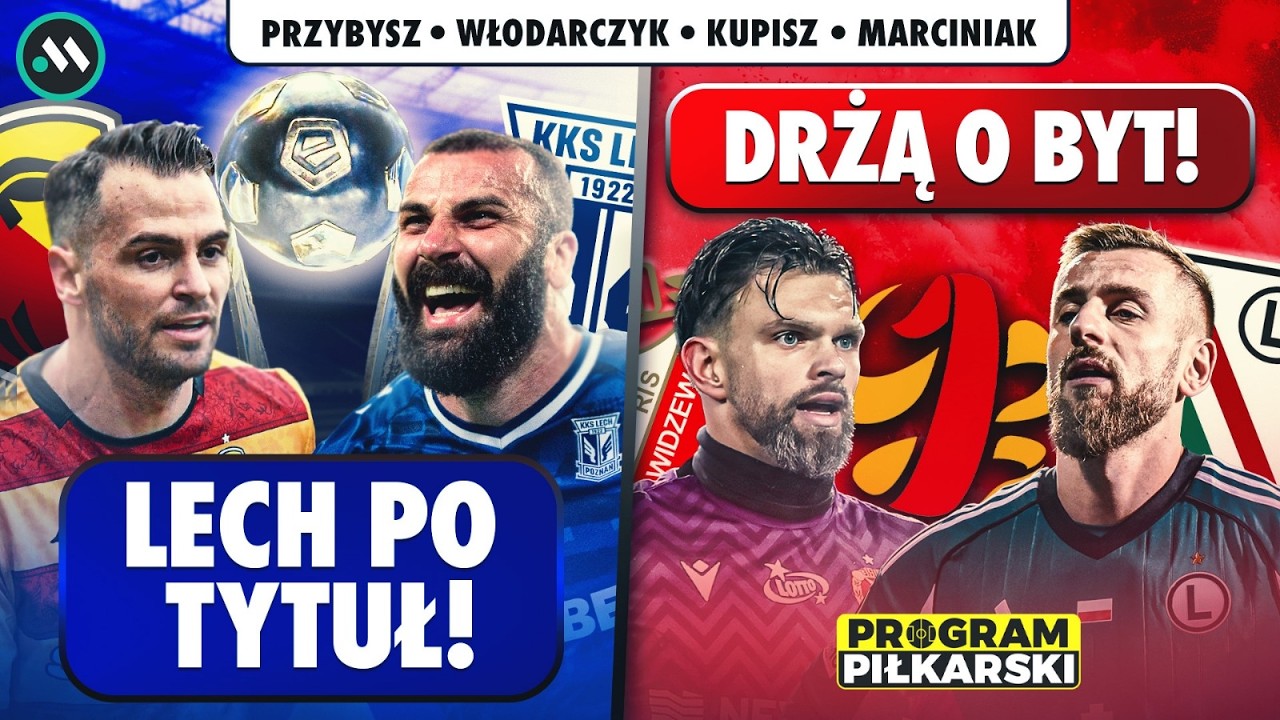 LECH PO TYTUŁ! LEGIA I WIDZEW DRŻĄ O UTRZYMANIE | PROGRAM PIŁKARSKI