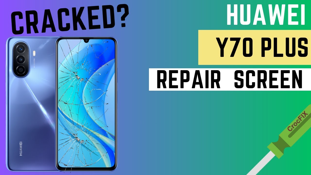 Руководство по ремонту и замене ЖК-дисплея и аккумулятора HUAWEI Y70 Plus от CrocFIX