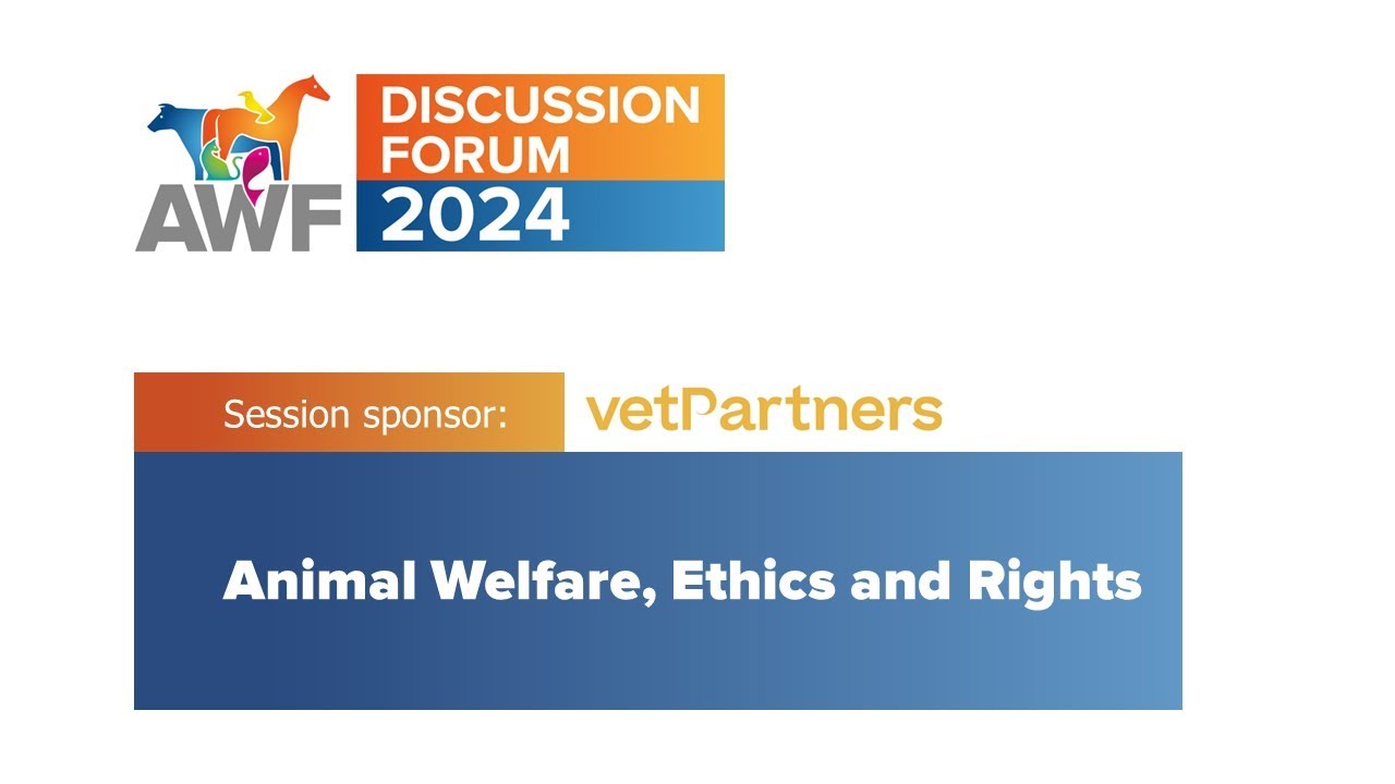 Discussion Forum 2024: Animal welfare, ethics and rights