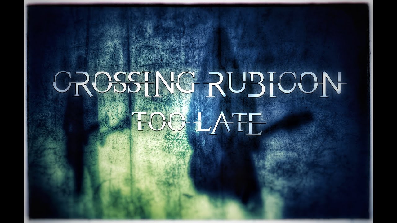 Crossing Rubicon - 