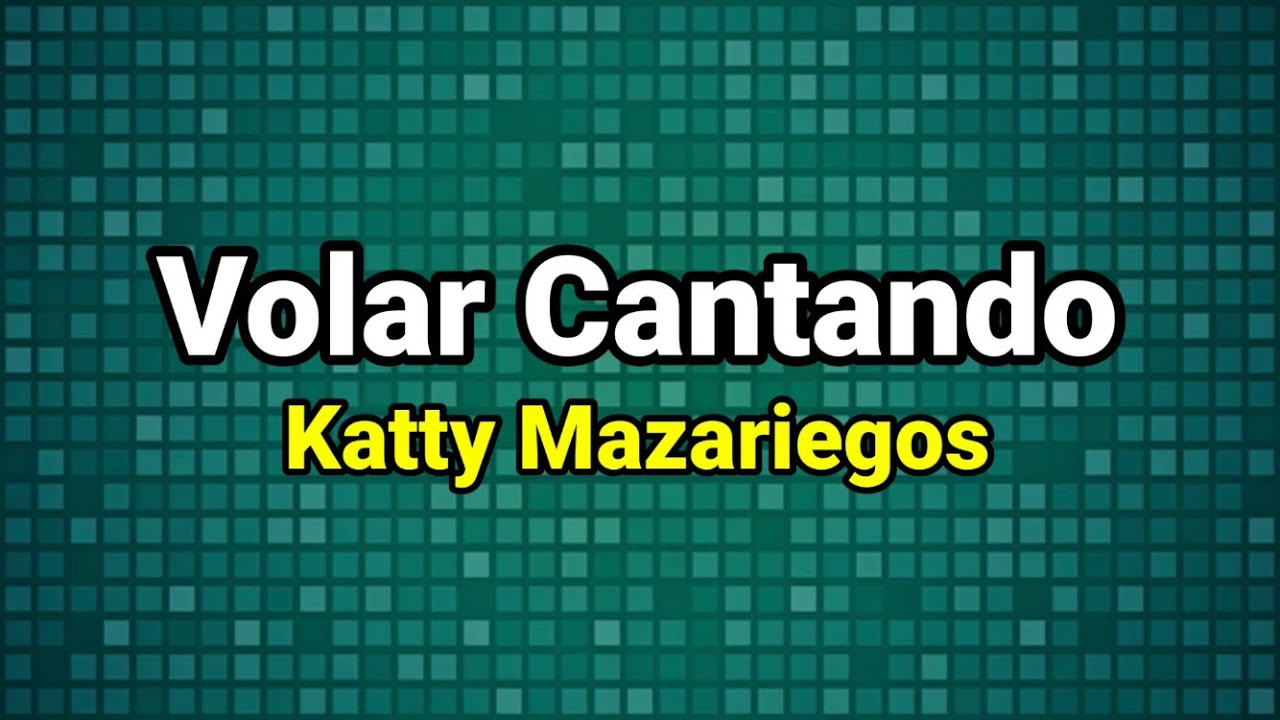 Pista | Volar Cantando | Katty Mazariegos