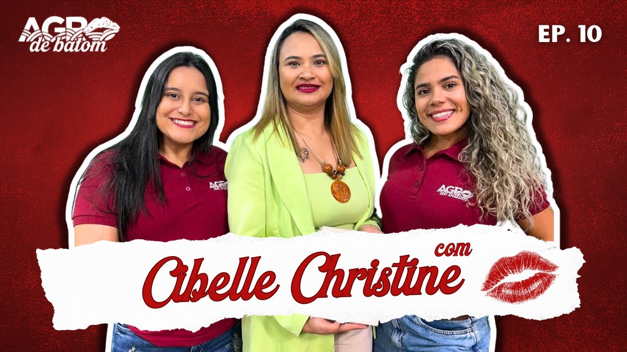 Cibelle Christine com Agro de Batom - Episódio 10
