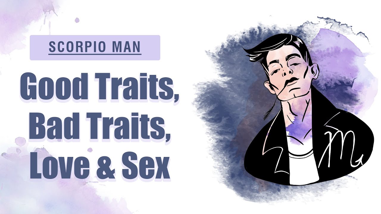 Scorpio Man: Good Traits, Bad Traits and Love