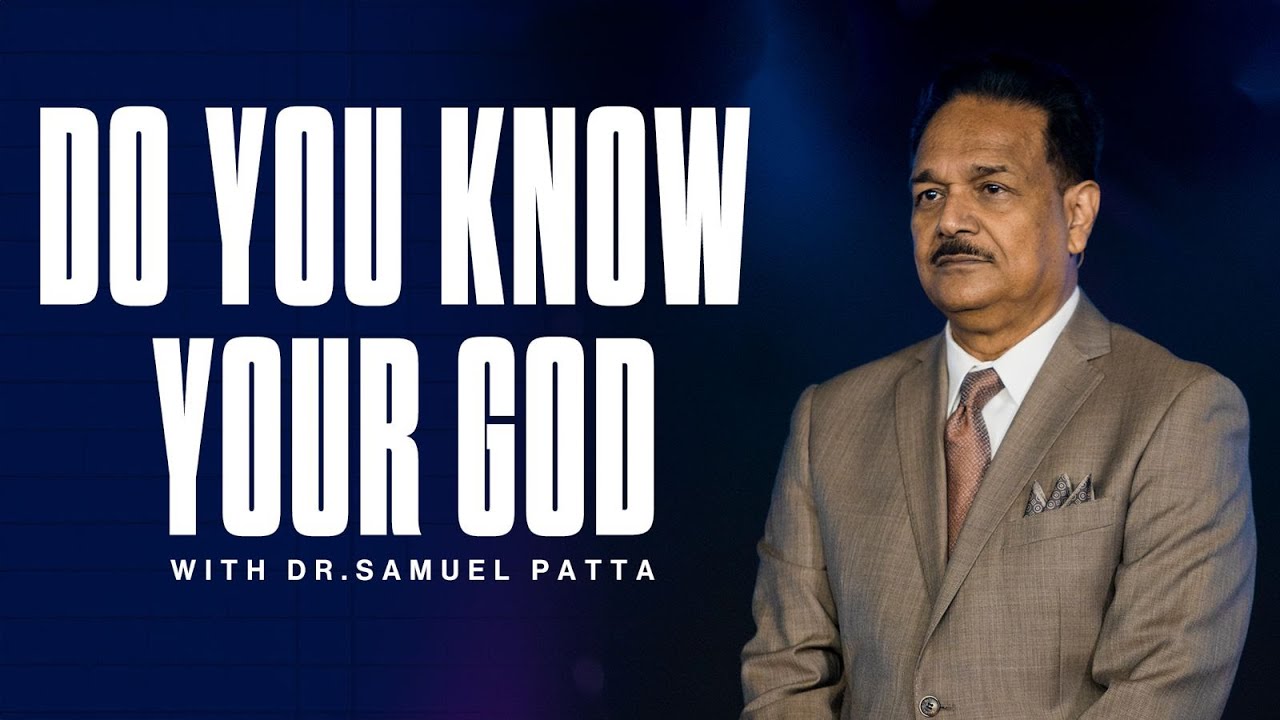 Do you know your God | Bishop Samuel Patta | TKT CHURCH