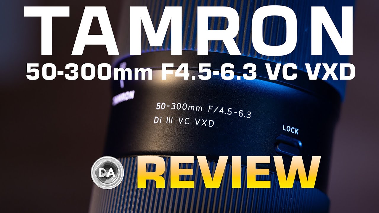 Tamron 50-300mm F4.5-6.3 VC VXD Review  | Now with Macro!