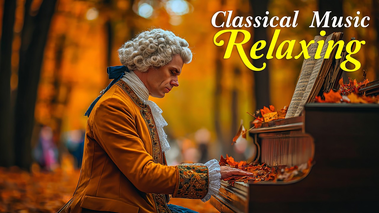 Classical music relaxes the soul and soothes the heart: Beethoven, Mozart, Schubert, Chopin, Bach...
