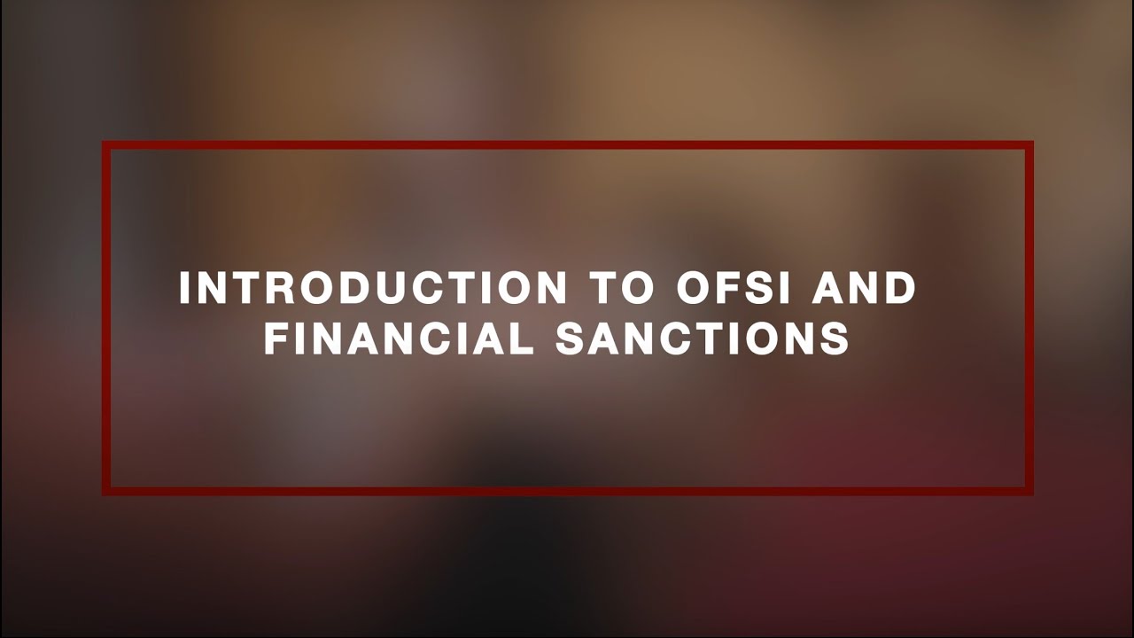 Introduction to OFSI and Financial Sanctions