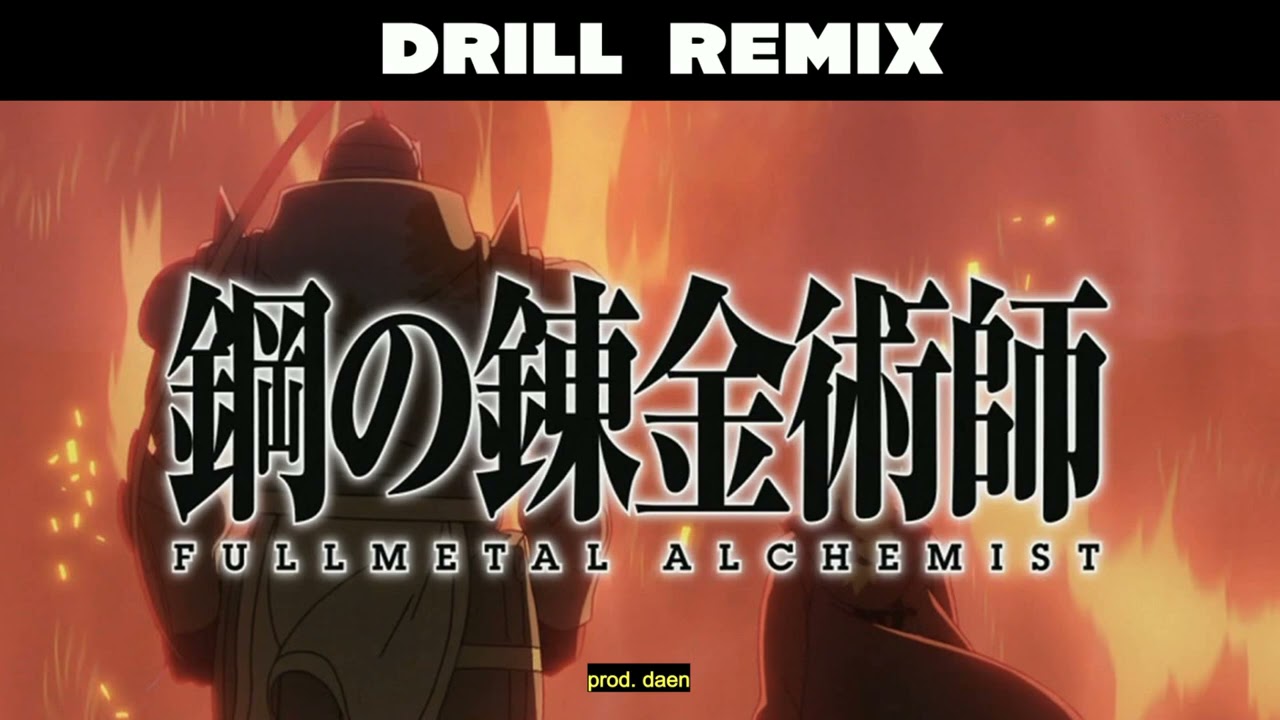 Drill Remix of Fullmetal Alchemist Brotherhood OP1 (Again)