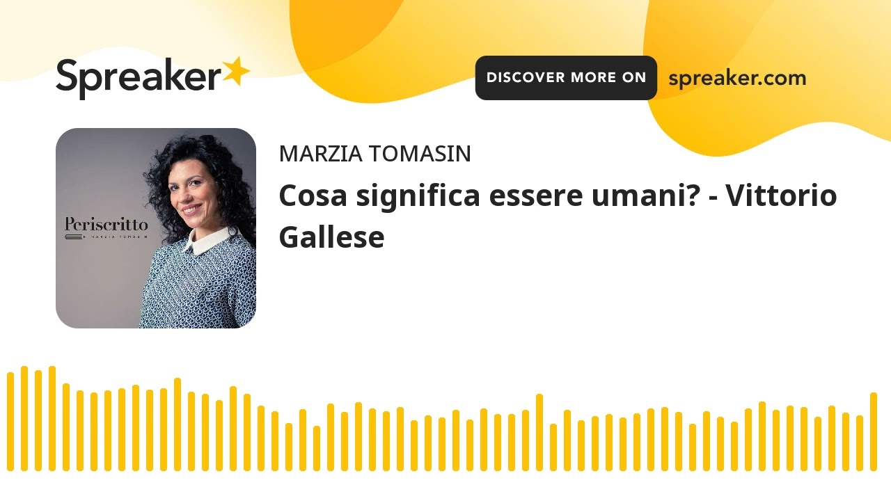 Cosa significa essere umani? - Vittorio Gallese
