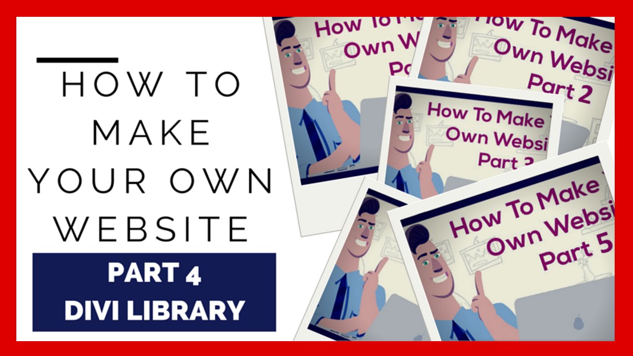 How to Make Your Own Website Part 4 - The Divi Library