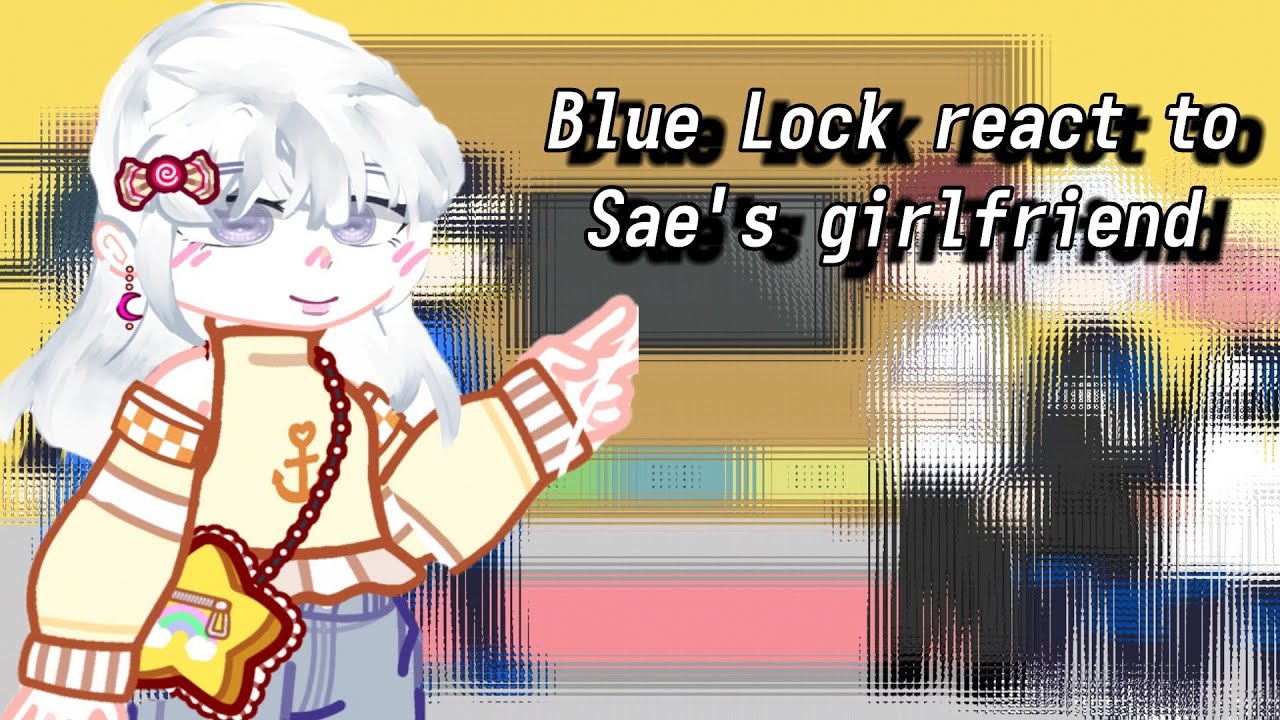 Blue lock react to Y/N as Sae's girlfriend  || 1/1|| 1.75 - 2X Speed ||
