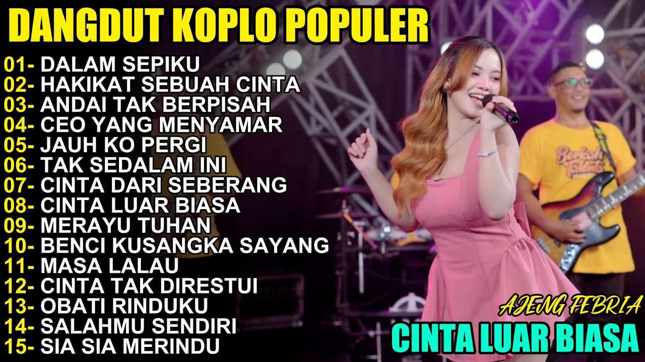 FULL ALBUM KOPLO AJENG FEBRIA - DALAM SEPIKU PALING ENAK Teman Kerja & Perjalanan (Kompilasi 2026)