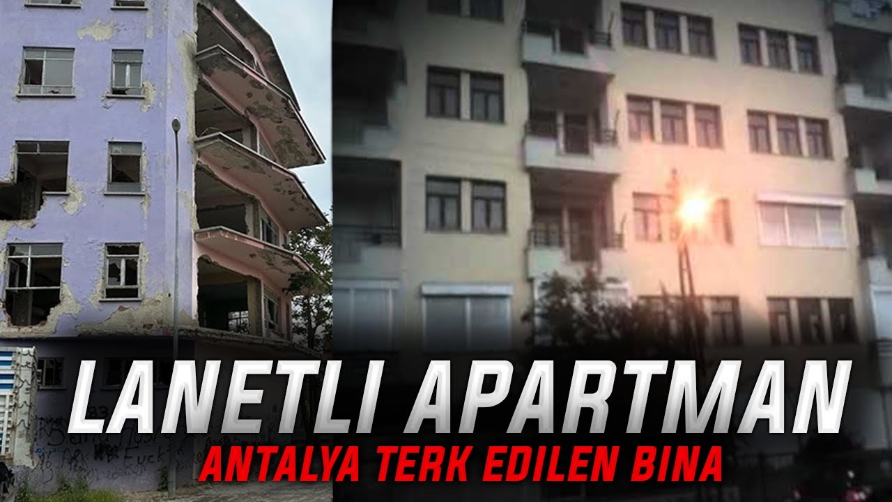 ANTALYA LANETLİ APARTMAN GER&Ccedil;EK HİKAYESİ