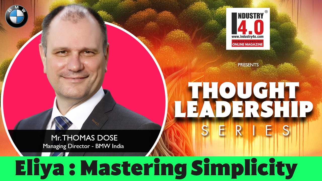 T&ecirc;te-&agrave;-T&ecirc;te with Mr. Thomas Dose, Managing Director - BMW India & Author- Eliya:Mastering Simplicity