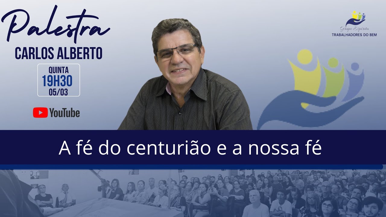 A FÉ DO CENTURIÃO E A NOSSA FÉ - COM CARLOS ALBERTO SANTIAGO
