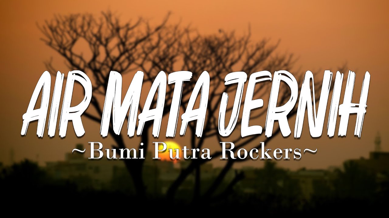 Air Mata Jernih - Bumi Putra Rockers (Lirik)