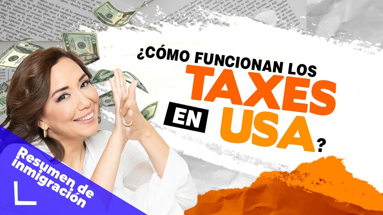 TAXES E INMIGRACION: ¿como funcionan los taxes en Estados Unidos? - Inmigrando con Kathia Quiros