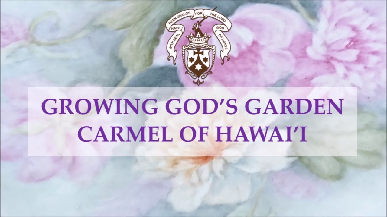 Carmelite Nuns Hawaii: Growing God's Garden