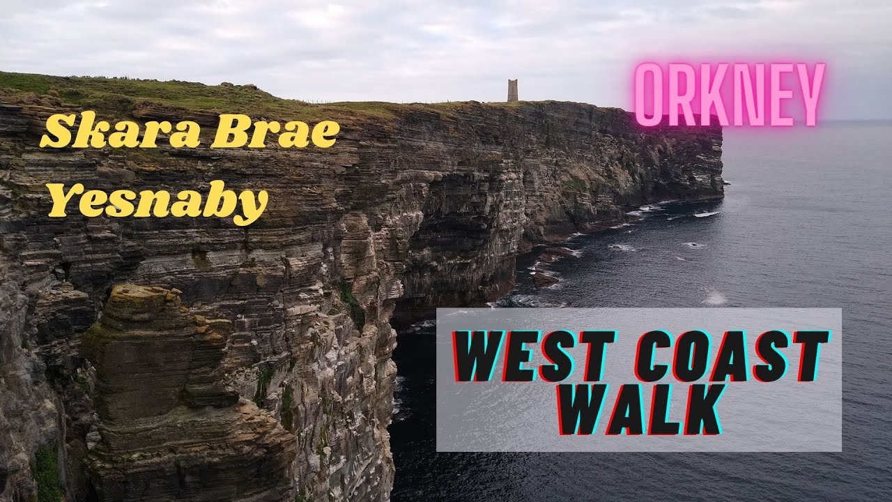 West Coast Walk - ORKNEY | Coastal walk from Stromness to Brough of Birsay | Yesnaby | Skara Brae