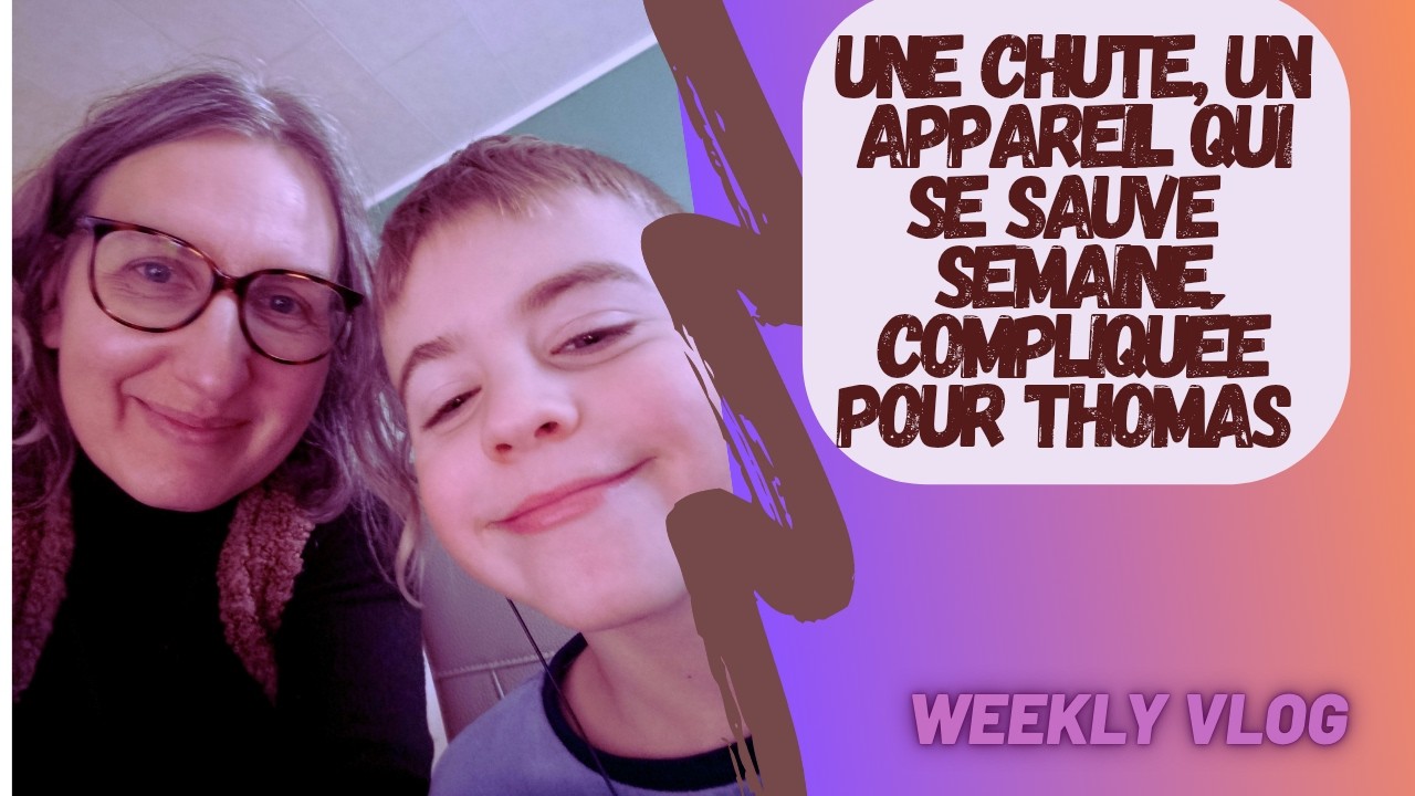 WEELKY VLOG : Une chute, un appareil dentaire qui se sauve