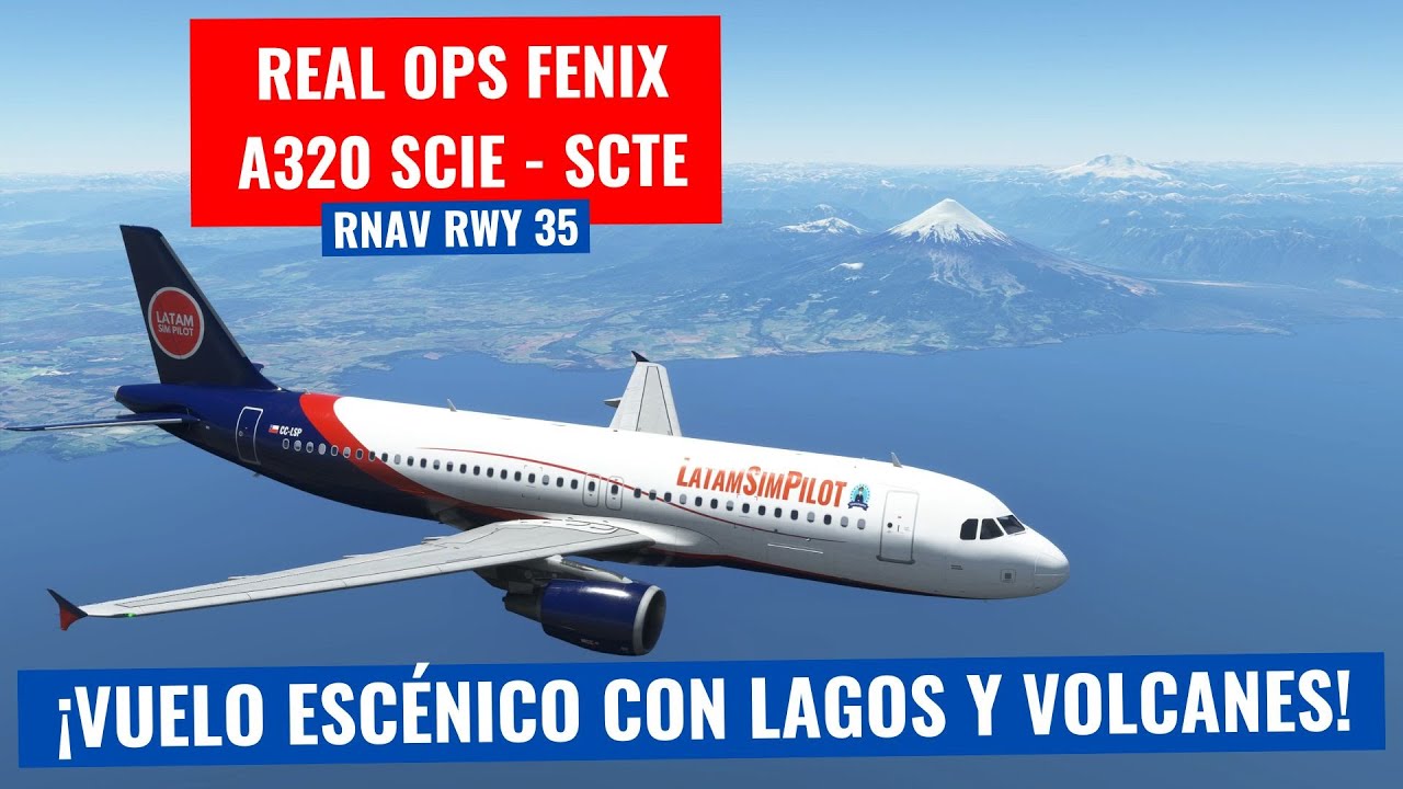 REAL OPS FENIX A320 -👨‍✈️ ¡4K CONCEPCION (SCIE) A PUERTO MONTT (SCTE) - RNAV RWY 35 VIA SARSU! 😍