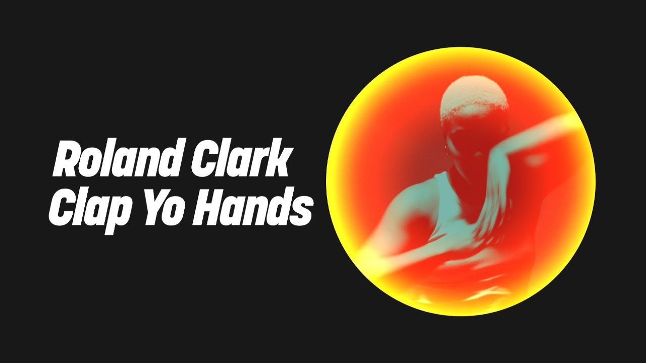 Roland Clark - Clap Yo Hands (Extended Mix)