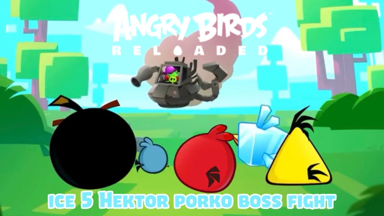 Angry Birds Reloaded ice 5 Hektor porko boss fight 