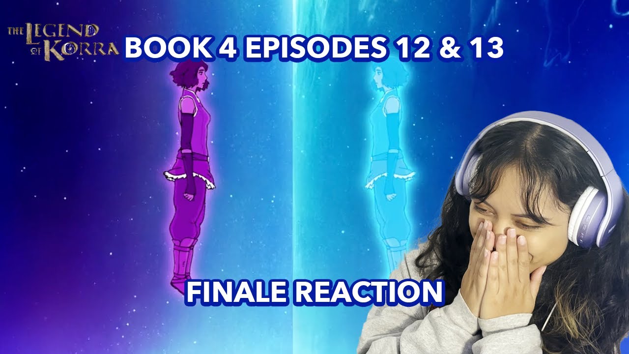 Legend of Korra Finale Reaction Episodes 12-13 | TEARBENDING TO THE END