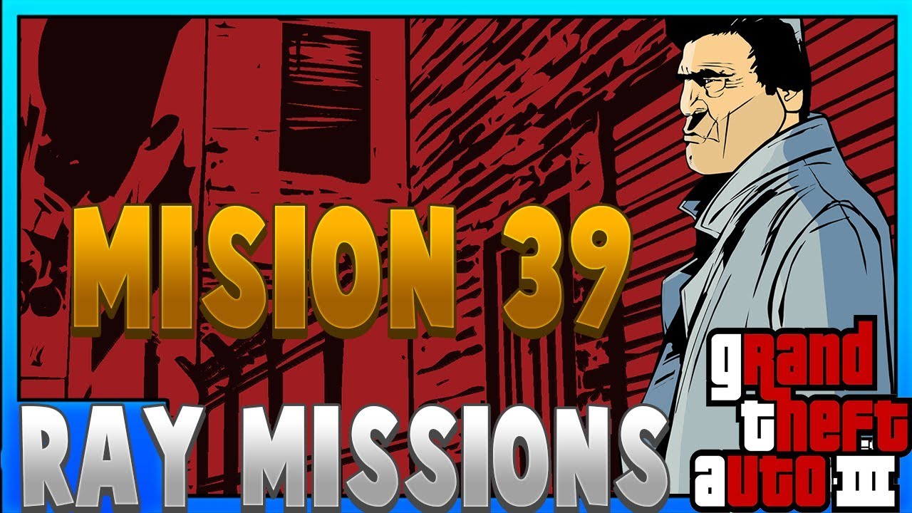 GTA 3 | MISIÓN #39 | DE PESCA | RAY MACHOWSKI MISSIONS | WALKTHROUGH