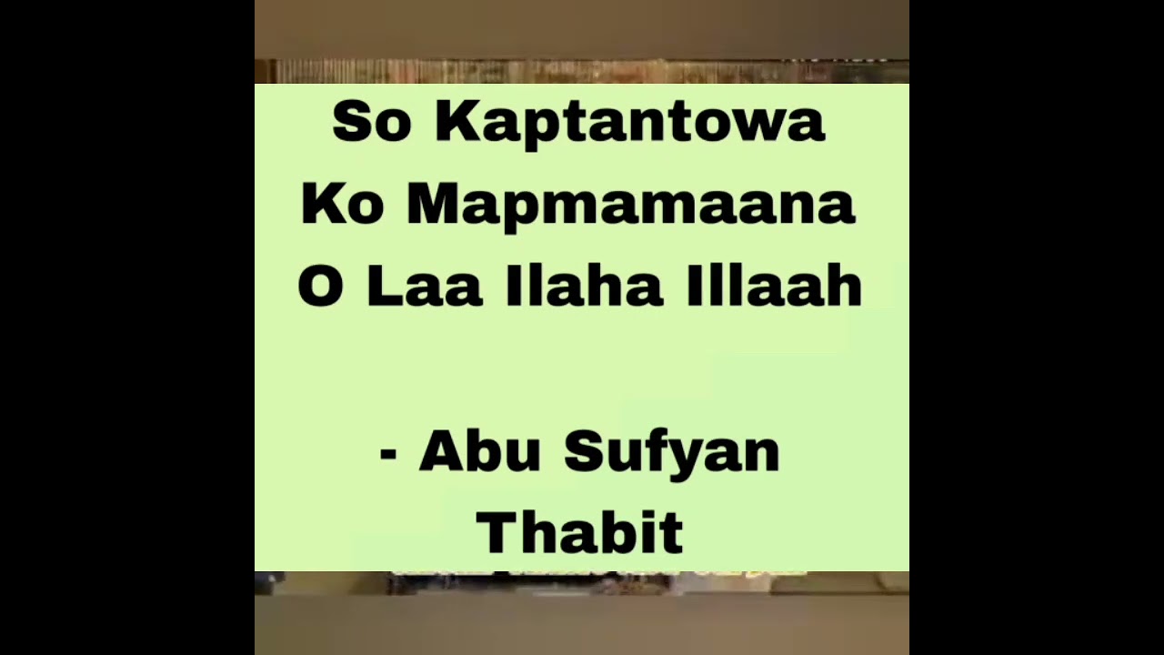 So Kaptantowa Ko Maana O Laa Ilaha Illallaah - Abu Sufyan Thabit