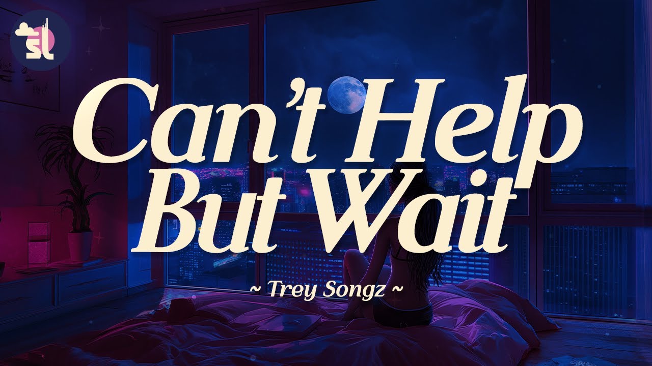 Trey Songz - Can't Help But Wait